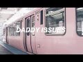 daddy issues // the neighbourhood - lyrics