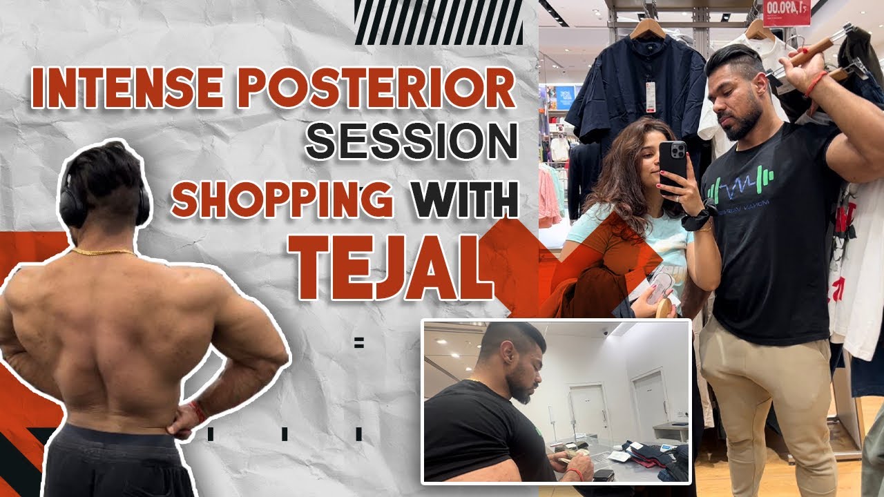SHOPPING WITH TEJAL | INTENSE POSTERIOR SESSION | ROAD TO 115 kg OFF ...