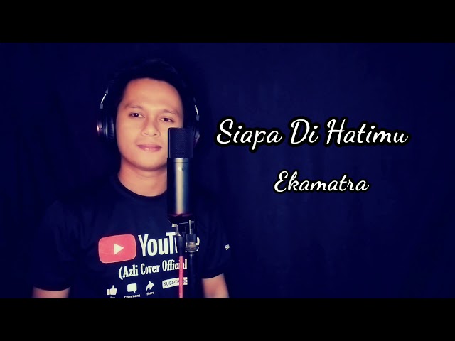 Siapa di hatimu -ekamatra ( cover by Azli ) class=