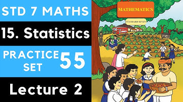 Class 7 Practice Set 55 Part 2 | Chapter 15 Statistics |Maharashtra 7th Maths| Std 7th Maths