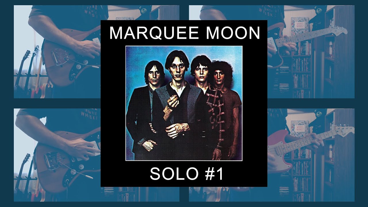 Marquee Moon - Guitar Solo #1 - Television 