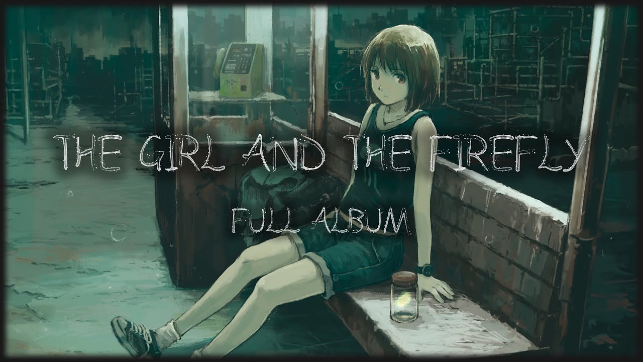 【Full Album】The Girl and the Firefly