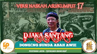 Download Lagu Dongéng Sunda. Djaka Santang Terusan SJT Versi Naskah Asli/Kumplit Éps 17 MP3