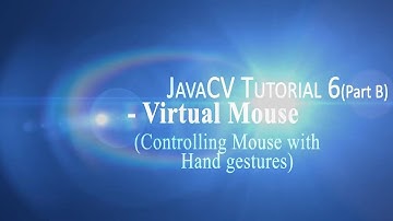 JavaCV Tutorial 6(Part B) -Virtual Mouse(Gesture conrtrolled mouse)