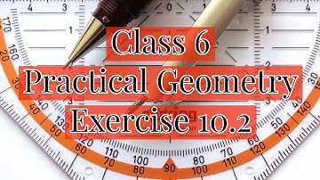 Practical Geometry - Exercise 10.2- Class 6 || A.P State New Syllabus