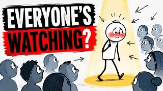 The SPOTLIGHT Effect: Why You Feel Like Everyone Is Watching You
