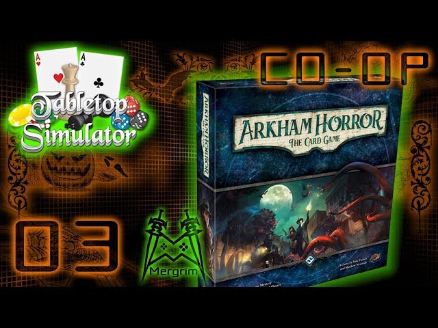 arkham horror the card game tabletop simulator Arkham Horror LCG in Tabletop Simulator Part3