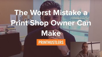 The Worst Mistake a Print Shop Owner Can Make