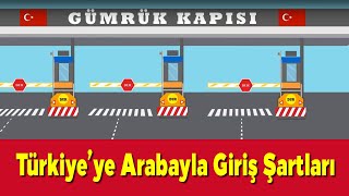 Türkiye’ye Arabayla Giriş Şartları