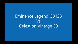 Comparison Eminence Legend Gb128 Vs Celestion Vintage 30 16 Ohm On Prs Mt-15
