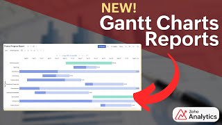 NEW! Gantt Chart Reports for Zoho Analytics