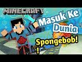 Minecraft Spongebob | Ga sengaja masuk Ke Dunia Spobgebob !!!!!