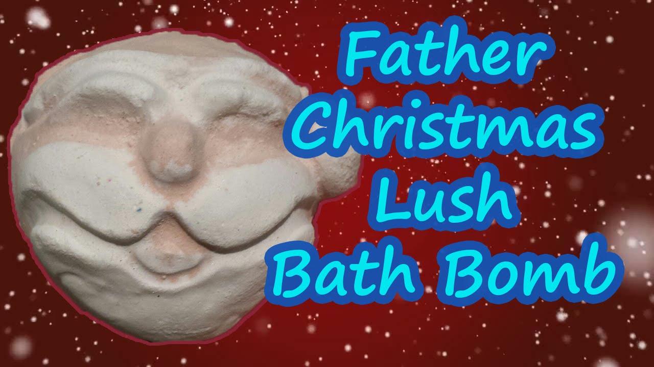 father christmas lush bath bomb demo youtube father christmas bath bomb