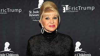 Ivana Trump Dead at 73