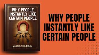 Why People Instantly Like Certain People (Audiobook)