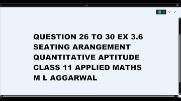 Ques 26 To 30 Ex 3.6 Seating Arrangement Quantitative Aptitude Class 11 Applied Maths ML Aggarwal