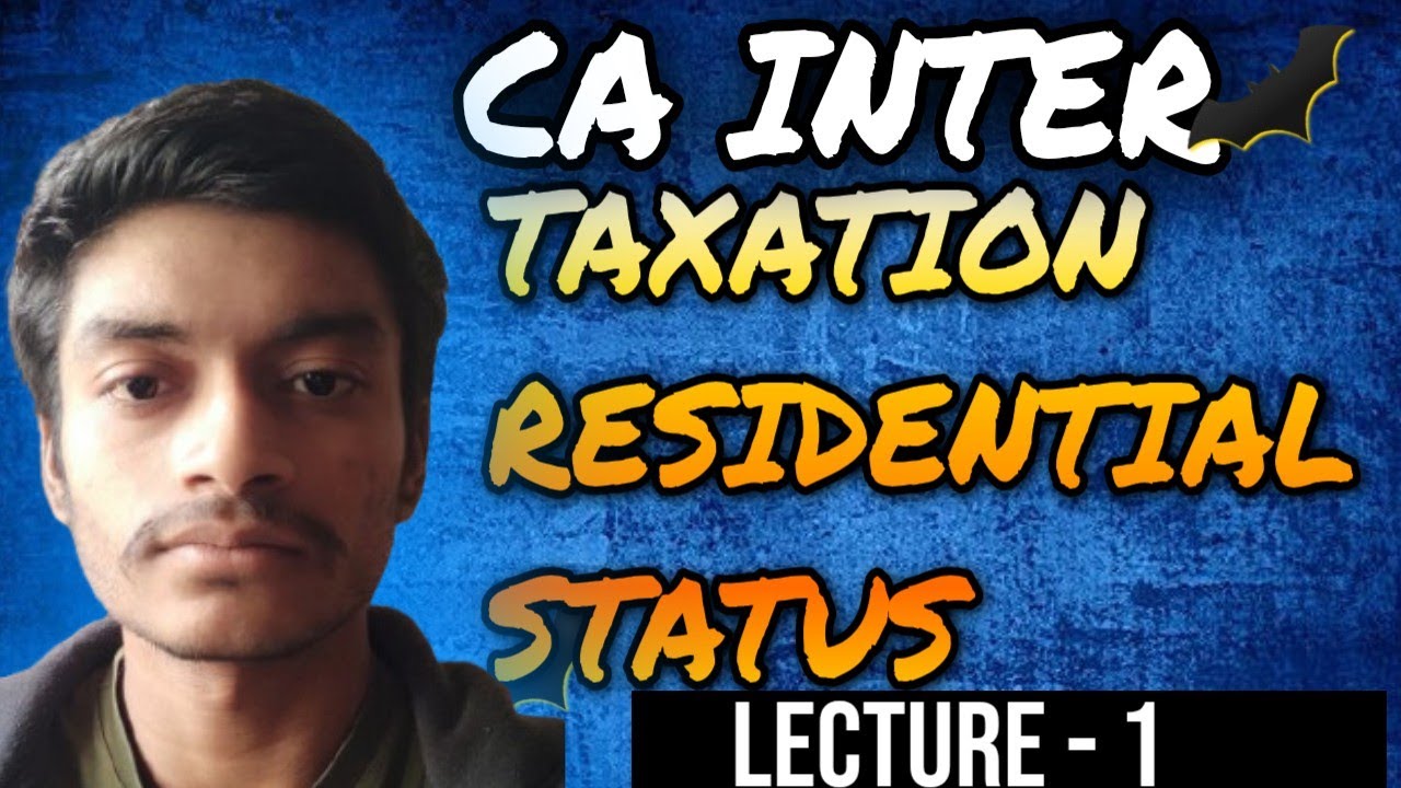 INCOME TAX (RESIDENTIAL STATUS) || CA INTERMEDIATE || CA INTER ...