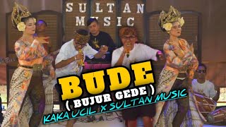 BUDE ( BUJUR GEDE ) - YAYAN JATNIKA [ KAKA UCIL X SULTAN MUSIC ] Official music video live