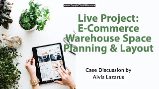Live Project: E-Commerce Warehouse Space Planning & Layout Design | Be a SCM Consultant and solve!