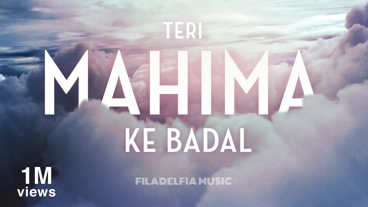 Teri Mahima Ke Badal  Hindi Christian Song  Filadelfia Music