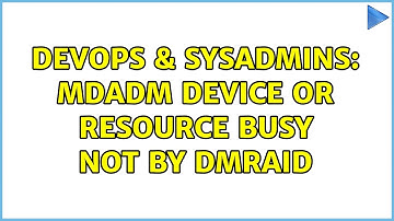 DevOps & SysAdmins: mdadm Device or resource busy not by dmraid