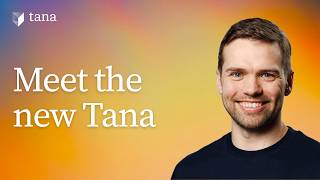 Beyond AI Meeting Notes: Meet the New Tana