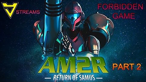 Stream Archive AM2R The Ultimate Metroid Fan Game Part 2
