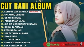 LUMPUR DAN BERLIAN - CUT RANI FULL ALBUM TERBARU 2025| SALAHMU SENDIRI |LAGU POP MELAYU 2025 VIRAL