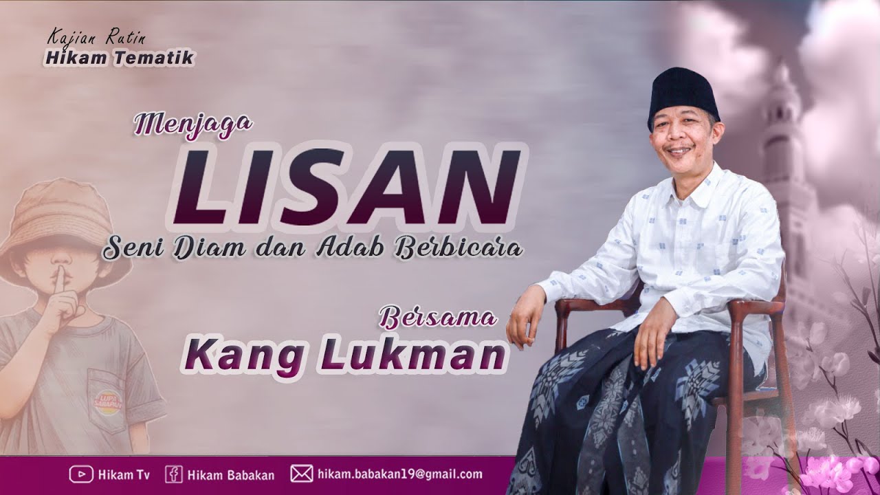 Menjaga Lisan , Seni Diam dan Adab Berbicara, Kajian Rutin Hikam Tematik Bareng Kang Lukman