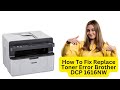 How To Fix Replace Toner Error Brother DCP 1616NW | Brother DCP 1616NW Replace Toner Kasie Thik Kare