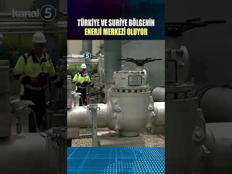 🔴 TÜRKİYE VE SURİYE BÖLGENİN ENERJİ MERKEZİ OLUYOR