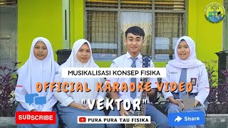 VEKTOR – Lagu Fisika (Official Karaoke Musik Video) | Madia Belajar Fisika (IPA)