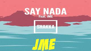 Shakka - Say Nada (Remix) ft. JME Lyrics