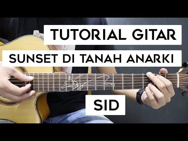 (Tutorial Gitar) SID - Sunset Ditanah Anarki | Mudah Dan Cepat Dimengerti Untuk Pemula class=