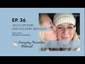 Jesus Appears and Delivers Message (Ep 36)- with Melanie Churchwell