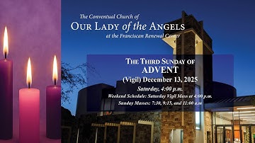 Saturday, December 13, 2025  (Vigil- 4:00 p.m.) - The Third Sunday of Advent