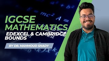 Mastering Bounds in IGCSE Math | Edexcel & Cambridge Explained by Dr. Mahmoud Shady 📐