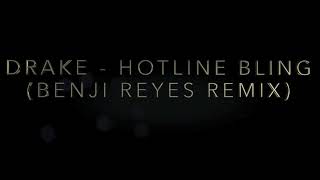 Hotline Bling (Benji Reyes Remix)