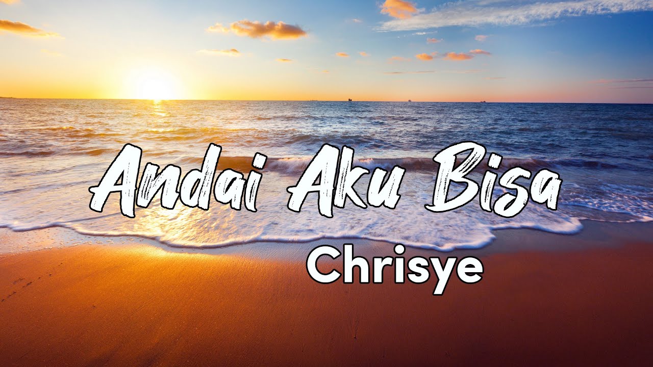 Andai Aku Bisa - Chrisye Lyrics - YouTube