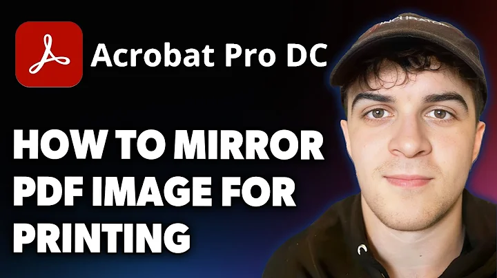 How to Mirror a PDF Image for Printing in Adobe Acrobat Pro DC [2025 Full Guide]