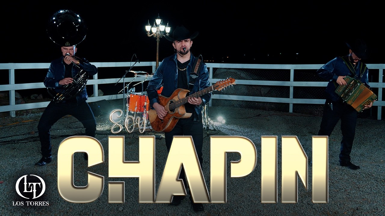 Watch SOY CHAPIN (VIDEO MUSICAL) - Los Torres on YouTube Watch SOY CHAPIN (VIDEO MUSICAL) - Los Torres on YouTube