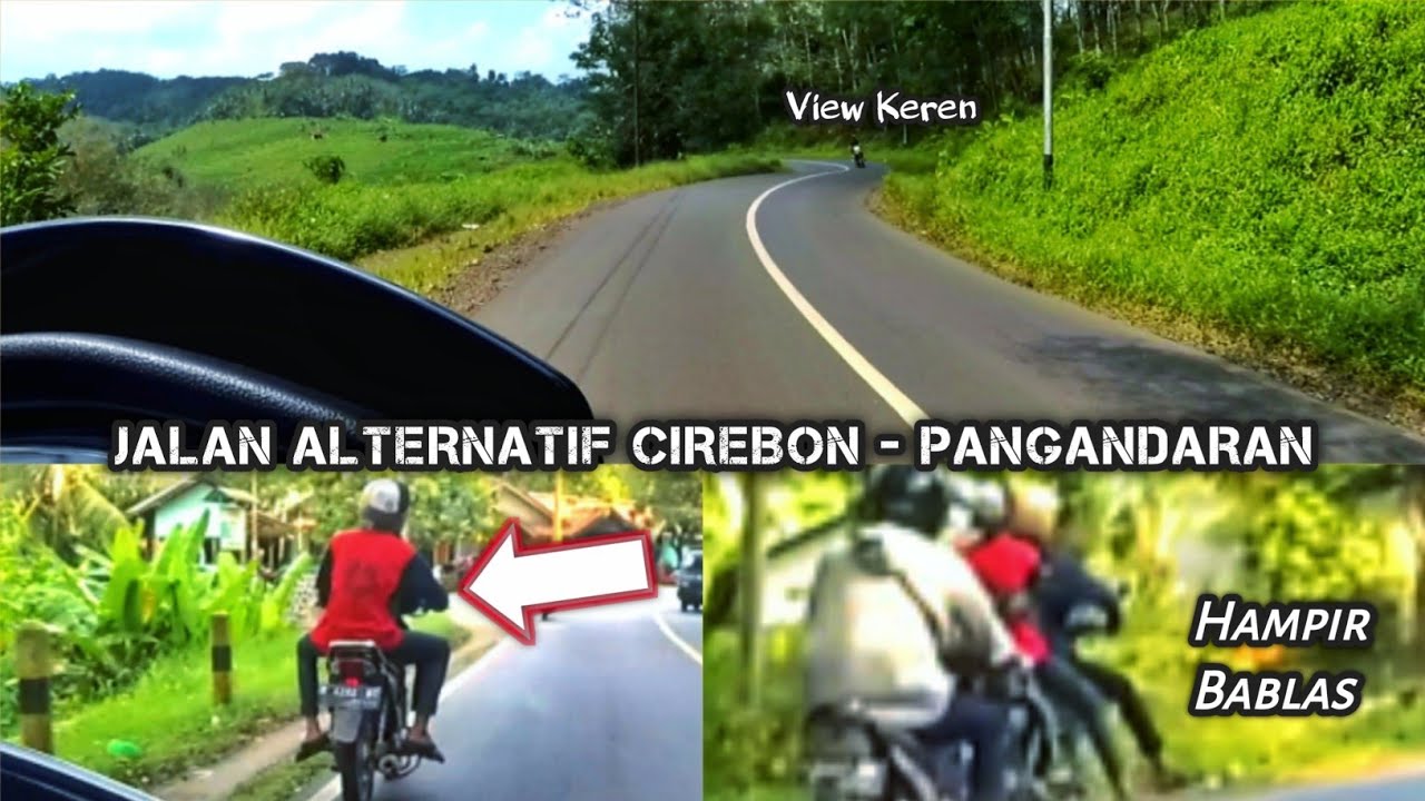 Road Trip : Kuningan Cikijing Ciamis Banjar Pangandaran - Waspada Jalur Keloknya