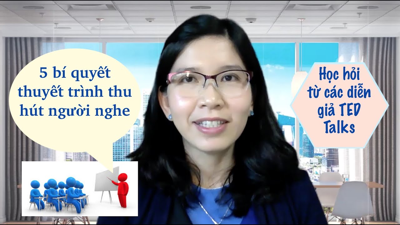 5 bí quyết thuyết trình thu hút người nghe - 5 helpful tips for public speaking