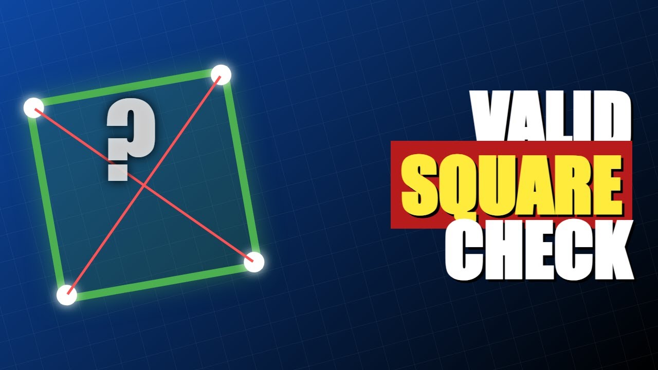 Valid Square Check - Geometry Coding Interview Problem Solved - YouTube