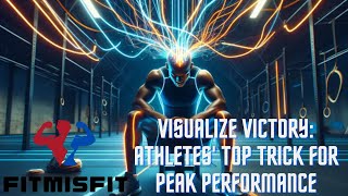 Visualize Victory: Athletes' Top Trick for Peak Performance 🏆