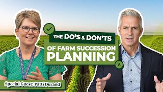 The Do’s & Don’ts of Farm Succession Planning