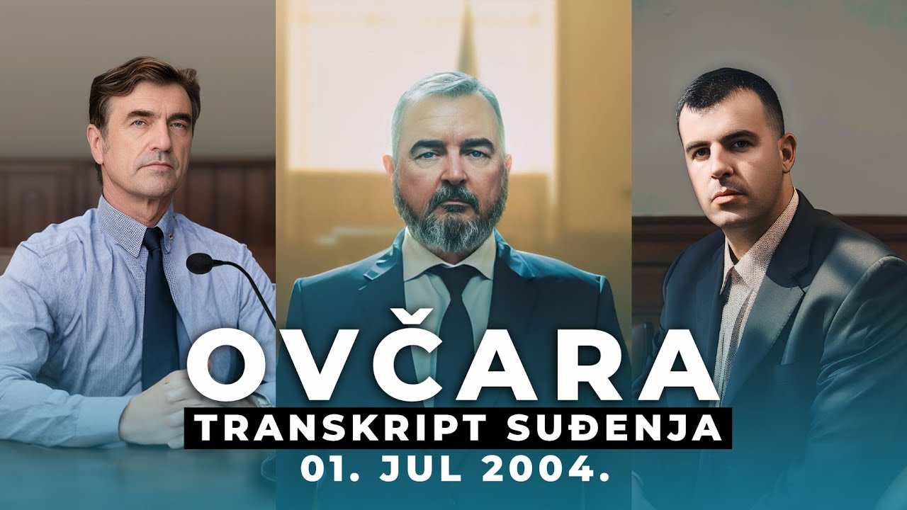 OVČARA 08 - ZLATAR, ŽORŽ, KUŠTRO  - Transkript suđenja 01. jul 2004.