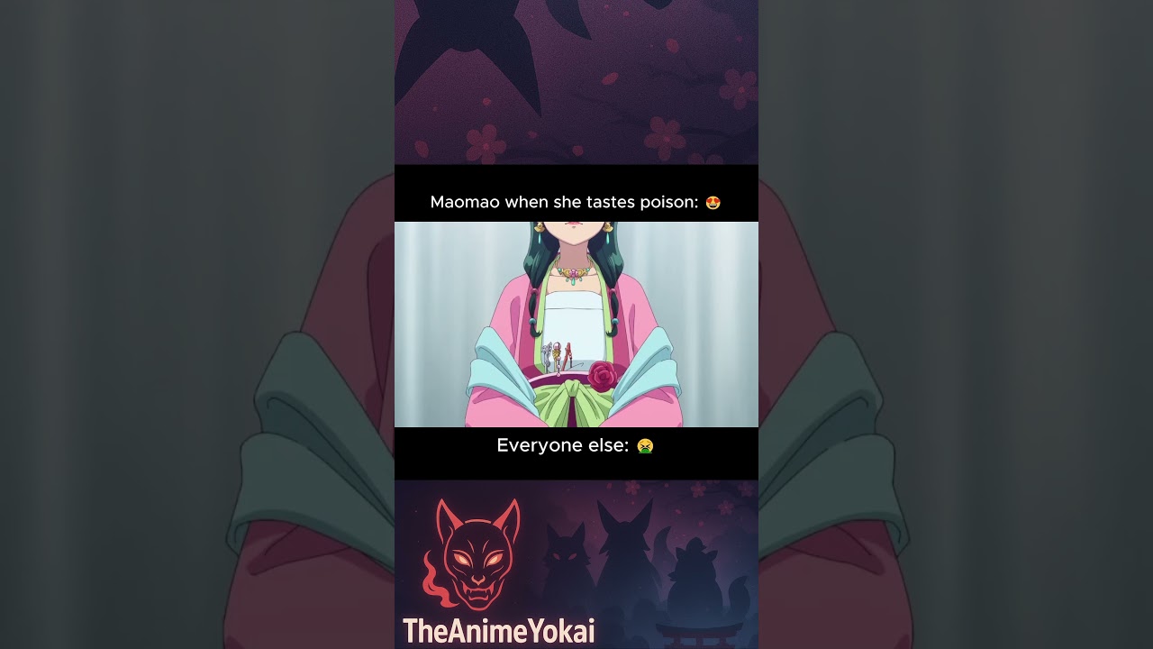 Maomao: poison soup? → DELICIOUS 🤩