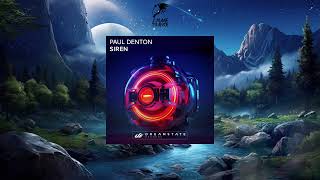Paul Denton - Siren (Original Mix) [DREAMSTATE RECORDS]