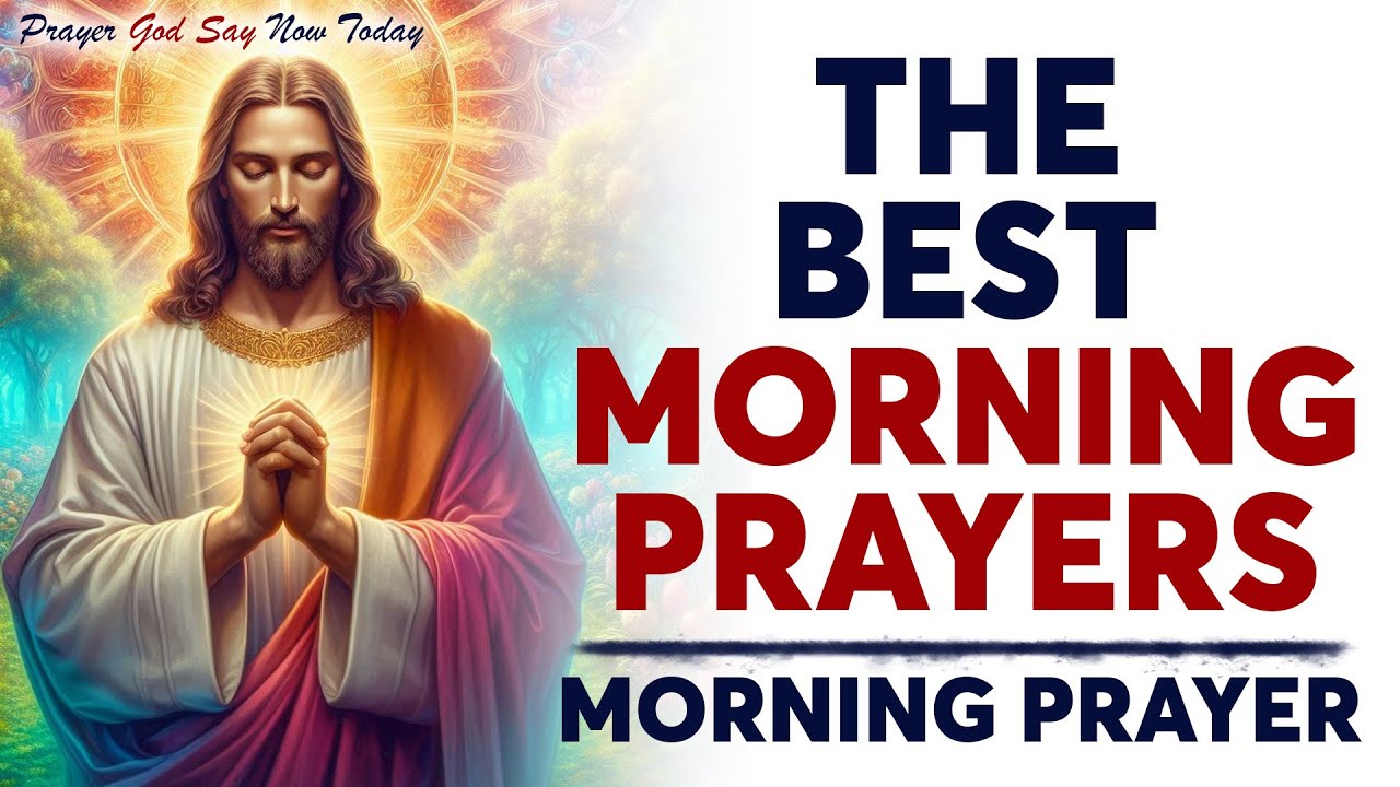 Powerful Morning Prayers To Start Your Day | Prayer For a Good Day ...
